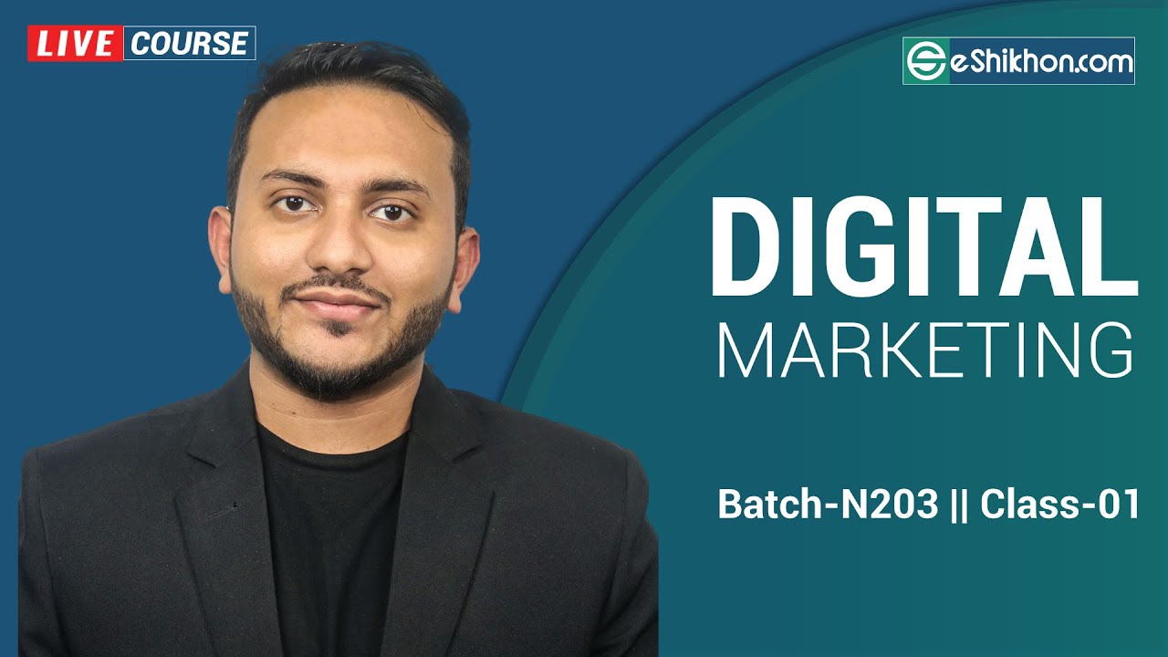 Digital Marketing Bangla Tutorial For Beginners | নতুনদের জন্য ডিজিটাল মার্কেটিং কোর্স | C-01 B-203