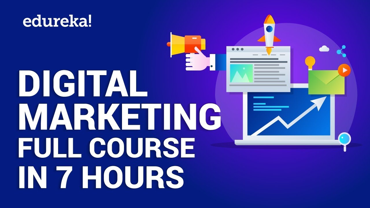 Digital Marketing Course in 7 Hours | Digital Marketing Tutorial for Beginners | Edureka