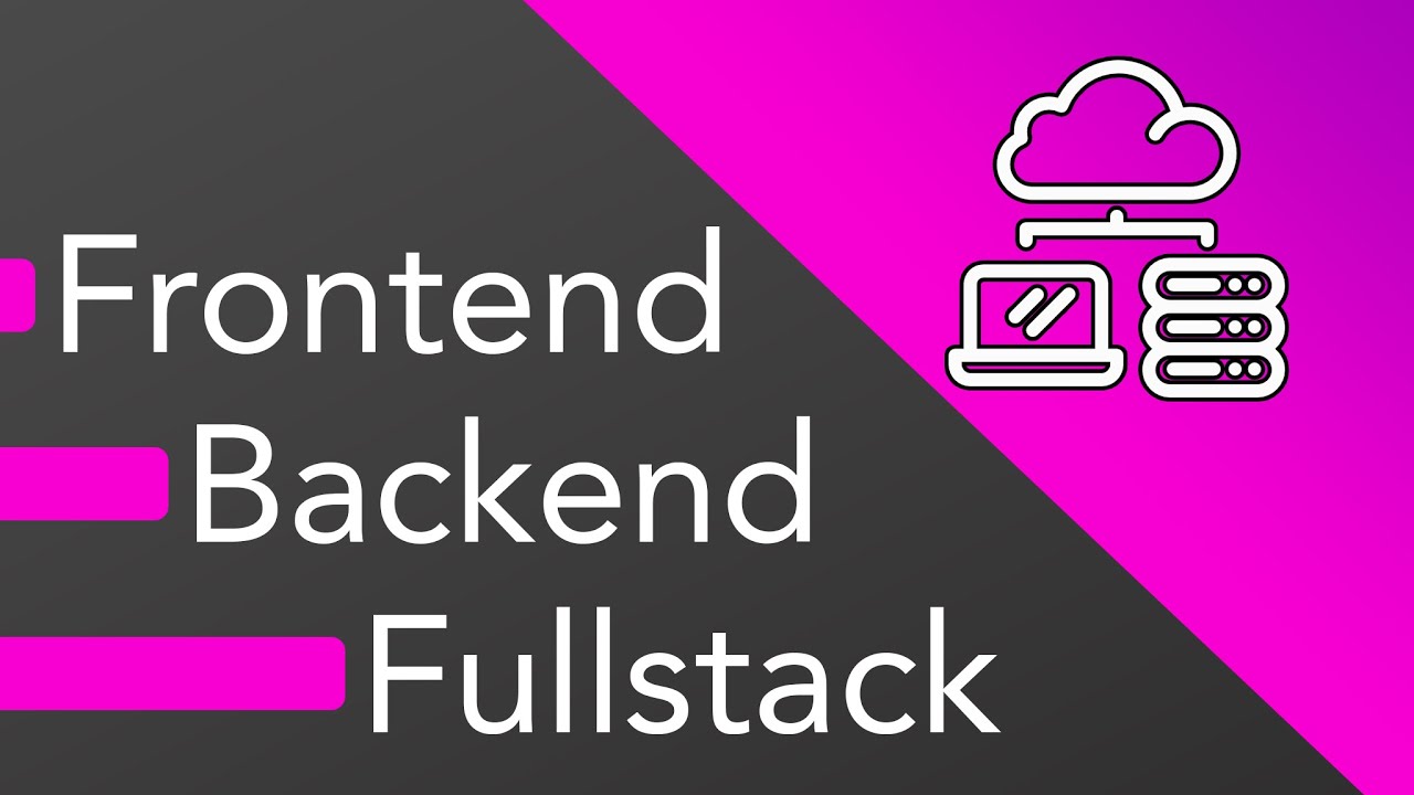 Frontend vs Backend vs Fullstack Web Development - What should you learn?