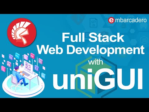 Full Stack Web Development with uniGUI for Delphi