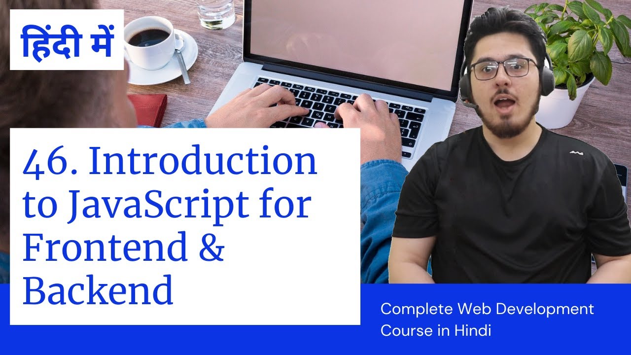 Introduction to JavaScript for Frontend & Backend | Web Development Tutorials #46
