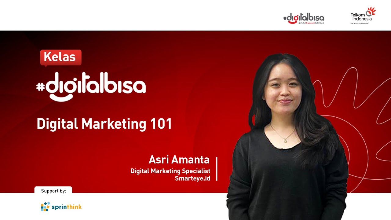 Kelas #DigitalBisa: Digital Marketing 101 - Asri Amanta (Digital Marketing Specialist Smarteye.id)