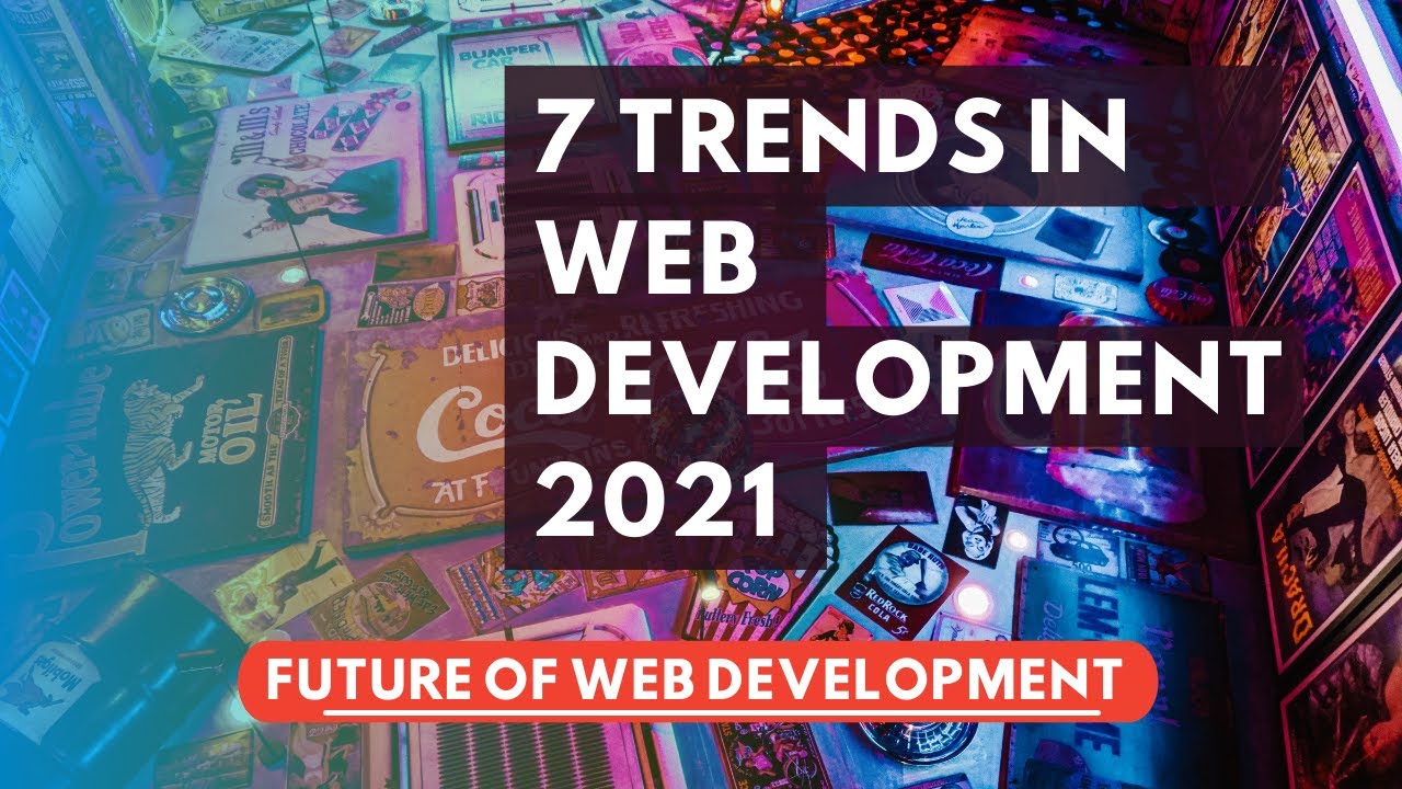 Look this 7 Trends in Web Development in 2021 | FUTURE OF WEB DEVELOPMENT