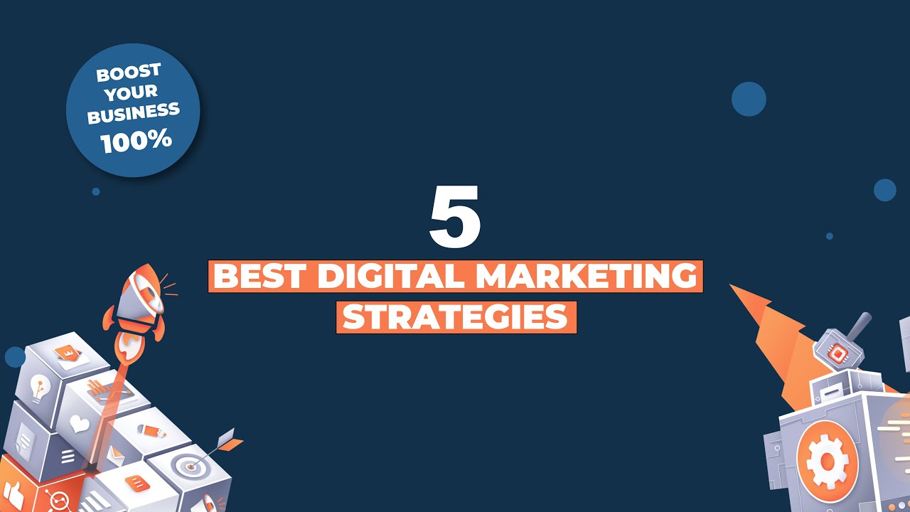 Top 5 Digital Marketing Strategies That Will Work in 2022 | Digital Marketing Trends