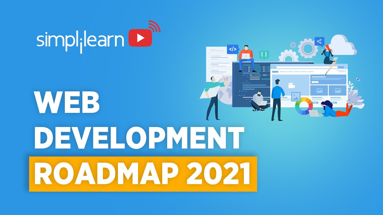 Web Development Roadmap 2021 | How To Become A Web Developer In 2021 | Simplilearn