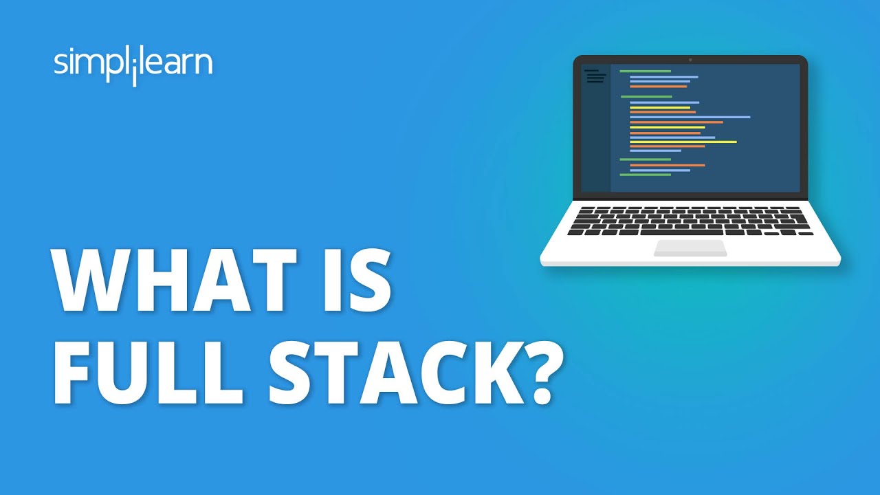 What Is Full Stack? | What Is Full Stack Web Development | Full Stack Developer Tutorial|Simplilearn