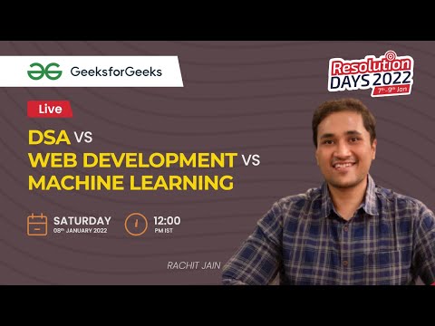 DSA vs Web Development vs Machine Learning | Resolution Days 2022 | GeeksforGeeks