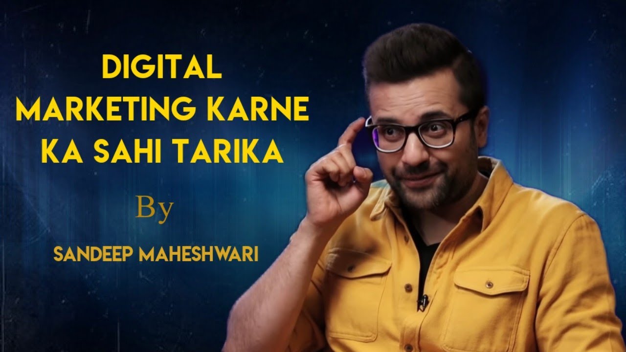Digital Marketing karne ka Sahi Tarika || By Sandeep Maheshwari