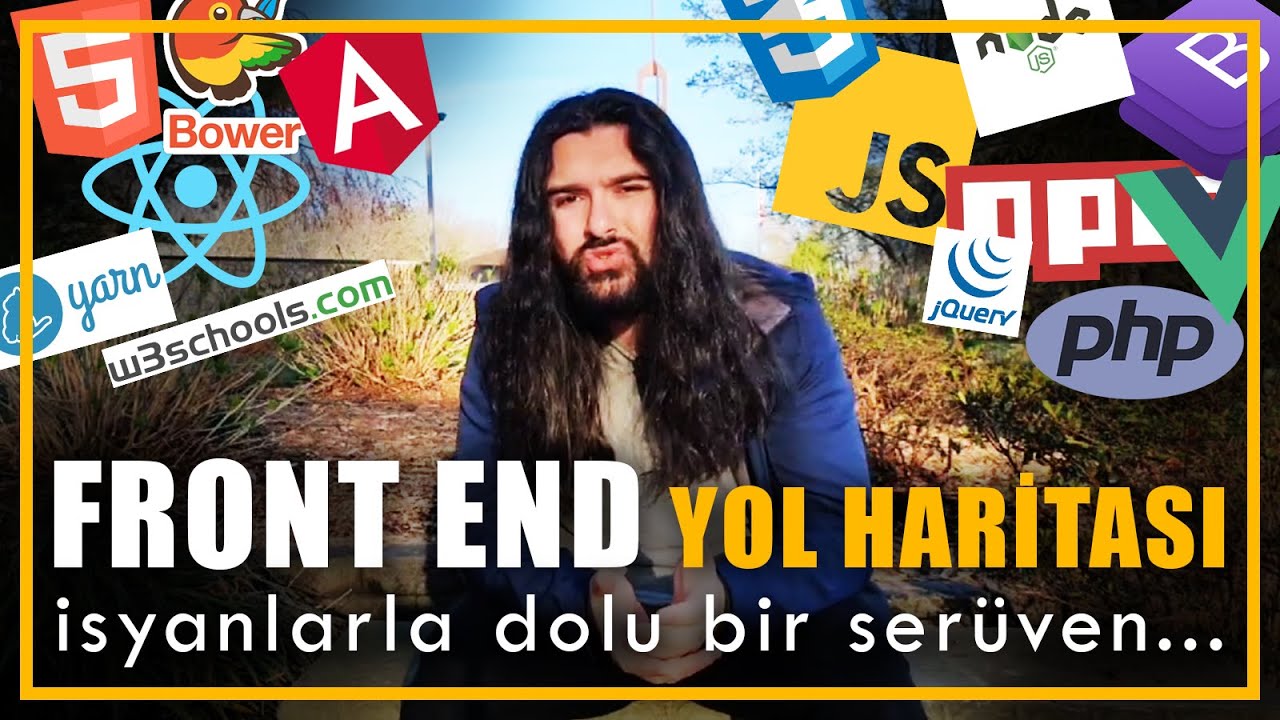 Front End Rehberi ve Yol Haritası - Dersler ve İsyanlar ile Dolu Bir Serüven