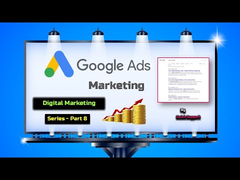 Google Ads Marketing - Digital Marketing Series - PART 8 – [Hindi] – Quick Support