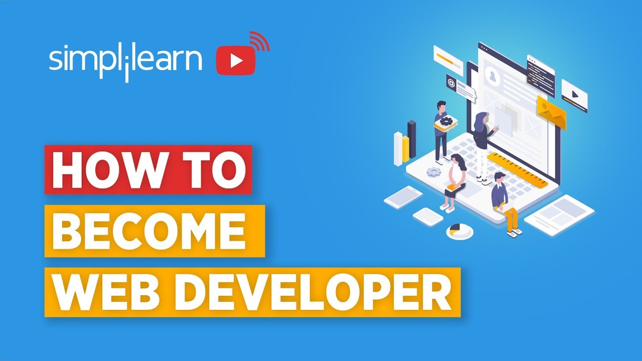 How To Become A Web Developer In 2021 | Web Developer Skills & Career Path 2020 | Simplilearn
