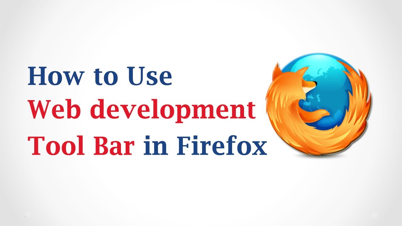 How to Use Web Development Toolbar in Mozilla Firefox