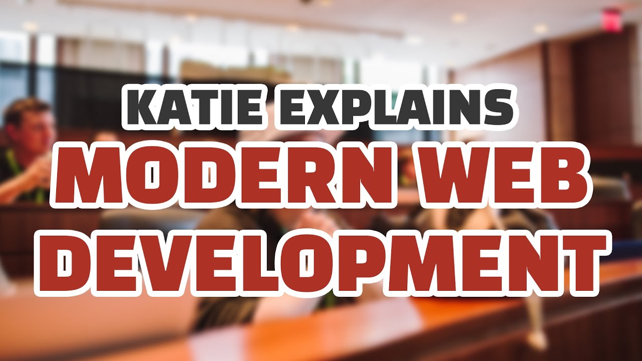 Katie Explains: Modern Web Development (GIVEAWAY)