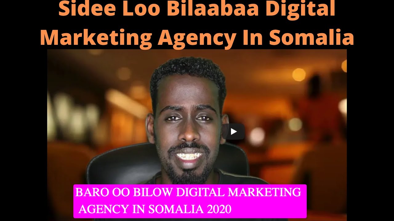 Sidee Loo Bilaabaa Digital Marketing Agency In Somalia