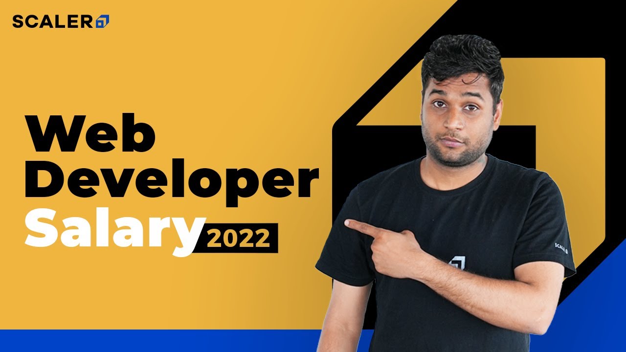 Web Developer Salary Explained in Detail 2022 | Career in Web Development | SCALER