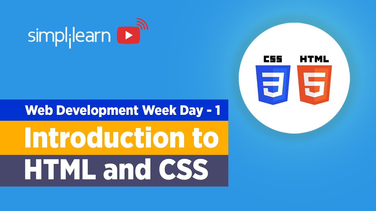 Web Development Week Day - 1 | HTML And CSS Full Course | HTML Tutorial | CSS Tutorial | Simplilearn