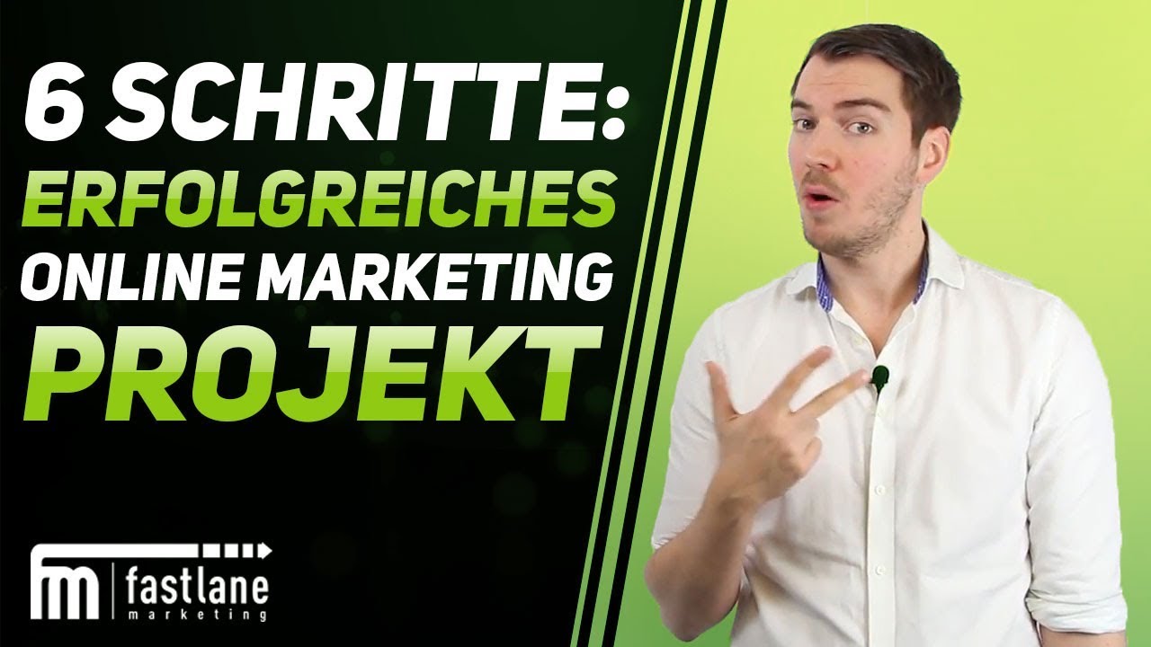 6 Schritte zum erfolgreichen Online Marketing Projekt | Fastlane Marketing