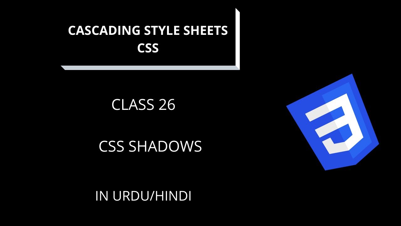 CLASS # 26 CSS SHADOWS | STYLE SHEETS | COMPLETE WEB DEVELOPMENT COURSE | URDU/HINDI