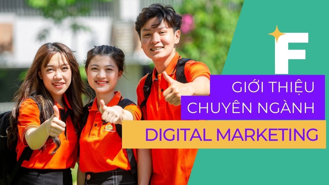 Chuyên ngành Digital Marketing - Đại học FPT