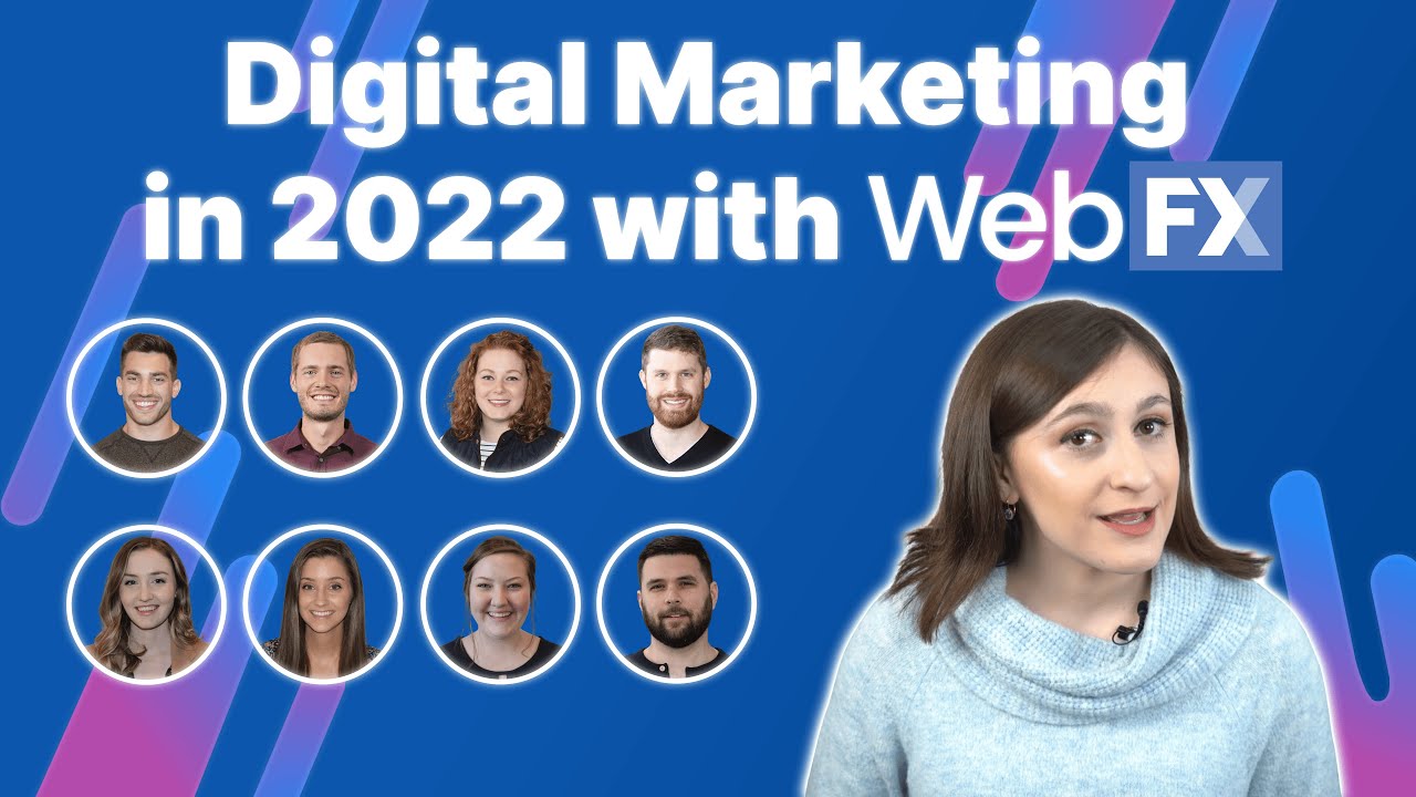 Digital Marketing in 2022 | Future of Digital Marketing | Insights and Predictions from WebFX