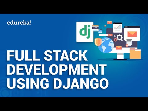 Full Stack Web Development Using Django | Python Django Tutorial | Python Django Training | Edureka