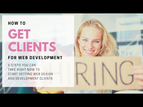 How to get clients for web development (the 5 things you'll need)