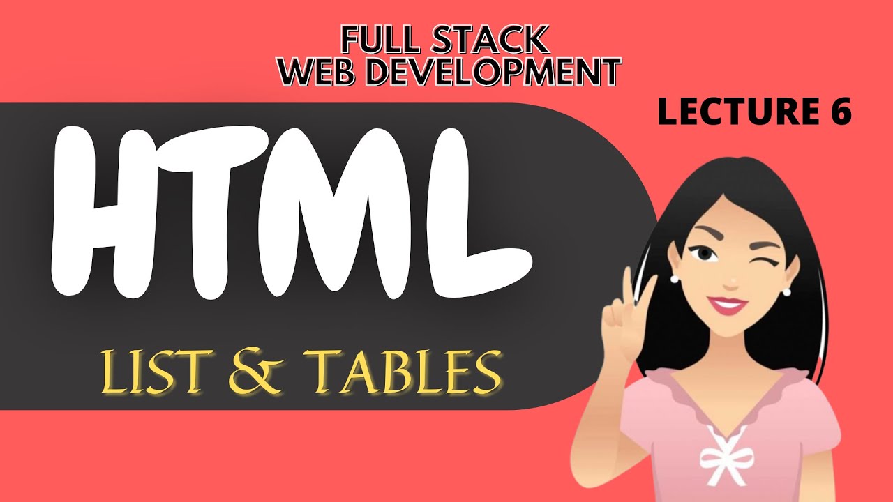 List and Tables in html | HTML Course | Full Stack Web Development Course | lecture 6