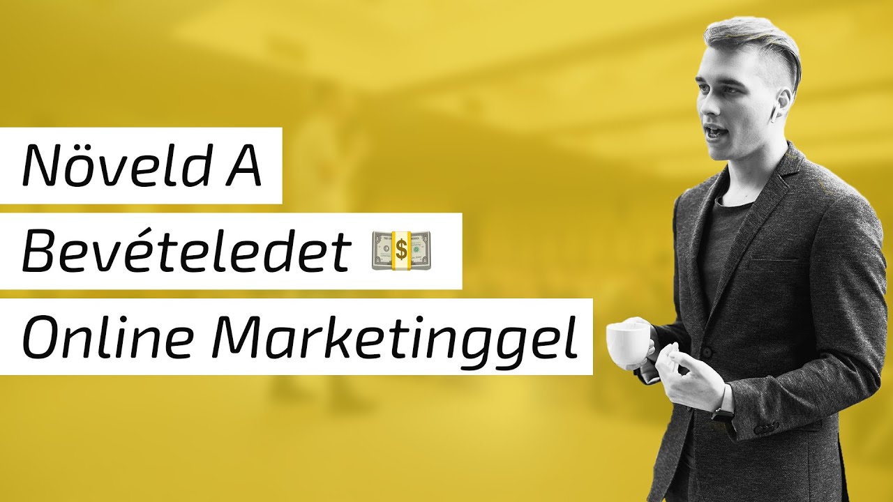 Online Marketing Alapok 💰: Hogyan növeld meg a vállalkozásod bevételét 3 lépésben - Marketing Elit