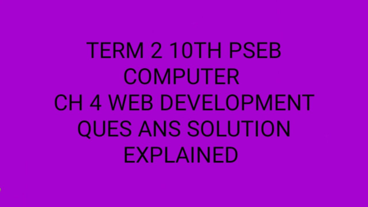 TERM 2 10TH PSEB COMPUTER CH 4 WEB DEVELOPMENT QUES ANS SOLUTION EXPLAINED IN PUNJABI EXAM 11 MAY