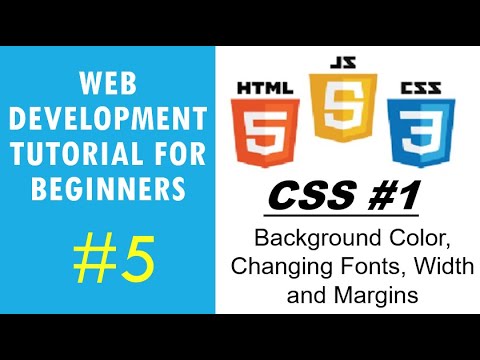 Web Development Tutorial For Beginners #5 | CSS #1 - Background Colors, Fonts, Width, and Margins