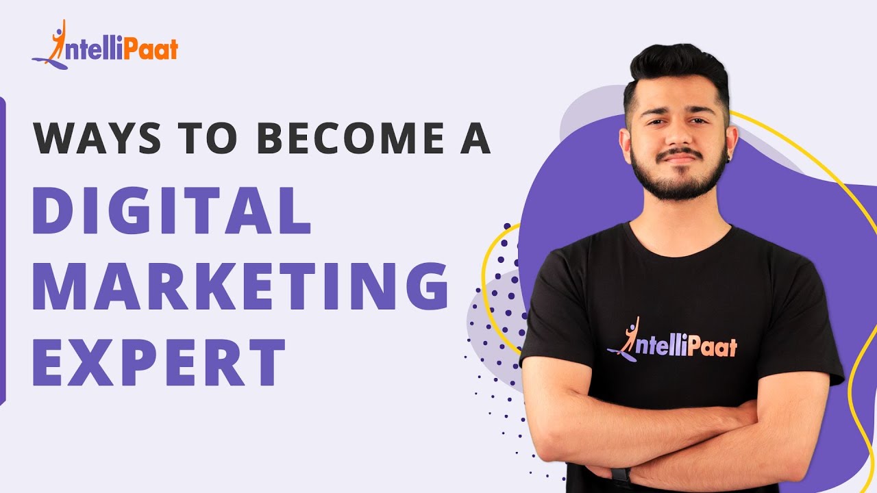 5 Ways To Become A Digital Marketing Expert | How To Become A Digital Marketing Expert | Intellipaat