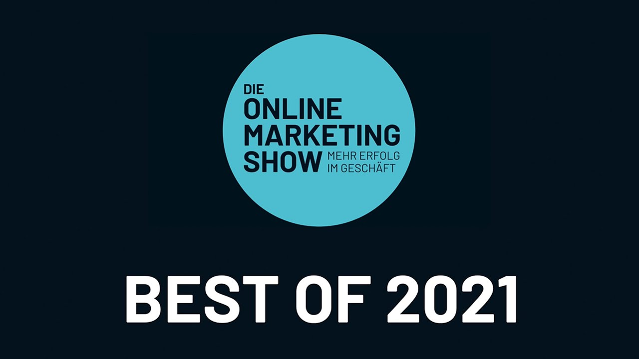 BEST OF 2021 - Online Marketing Show