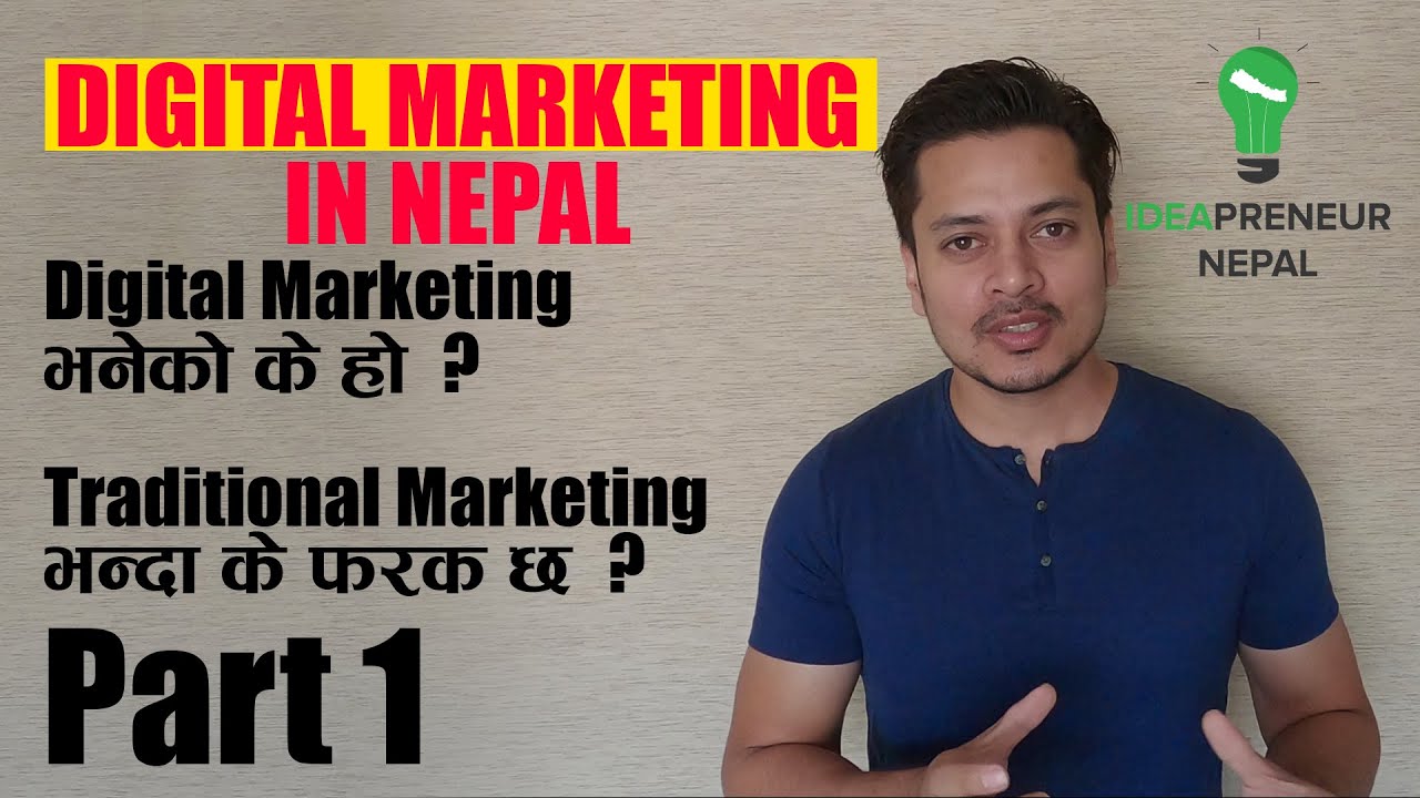 Digital Marketing भनेको के हो ? Traditional Marketing भन्दा के फरक छ ? DIGITAL MARKETING IN NEPAL -1