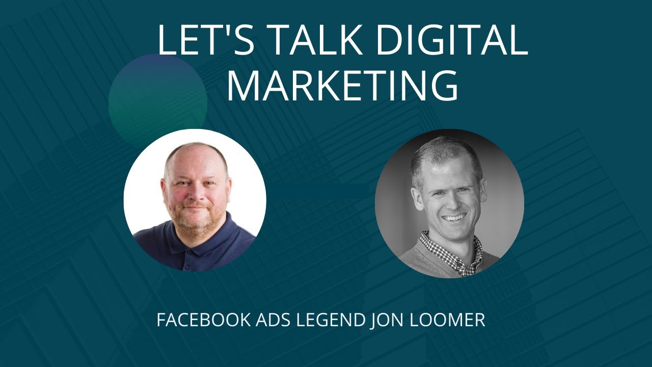 Let's Talk Digital Marketing Podcast - Advanced Facebook Ads Educator Jon Loomer
