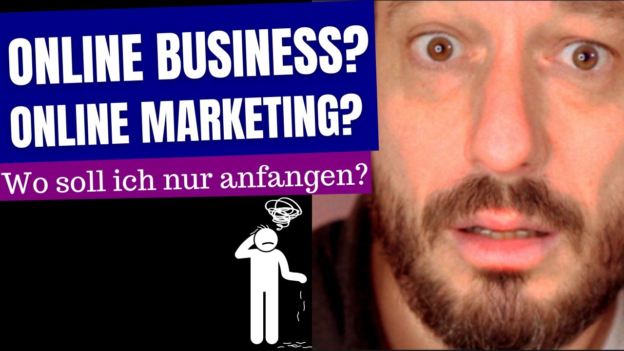 WO SOLL ICH NUR ANFANGEN? Für Online-Marketing-Gequälte.