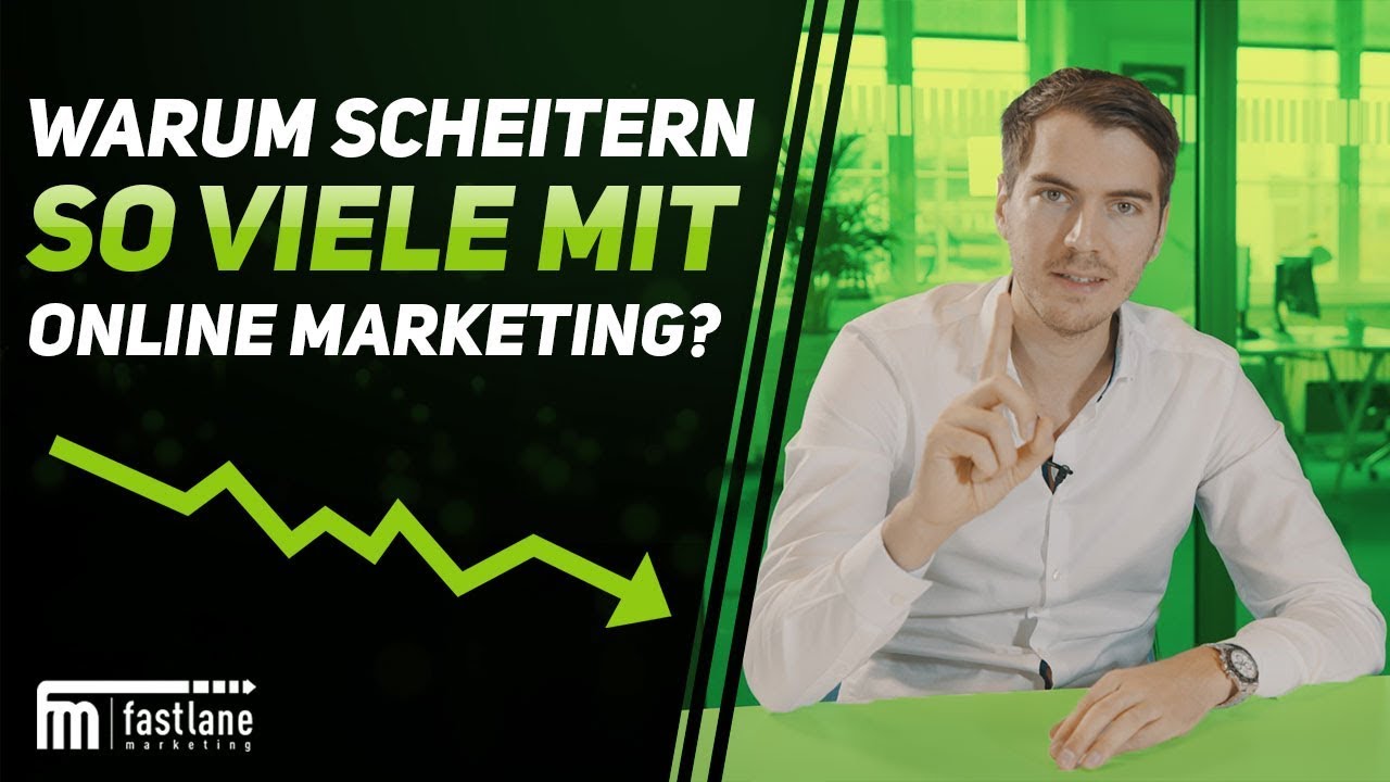 Warum scheitern so viele Menschen mit Online Marketing? | Fastlane Marketing