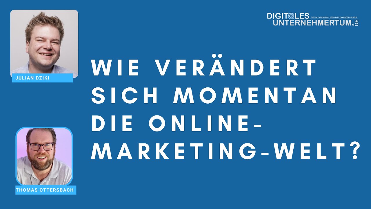 Wie verändert sich momentan die Online-Marketing-Welt? Interview mit Julian Dziki