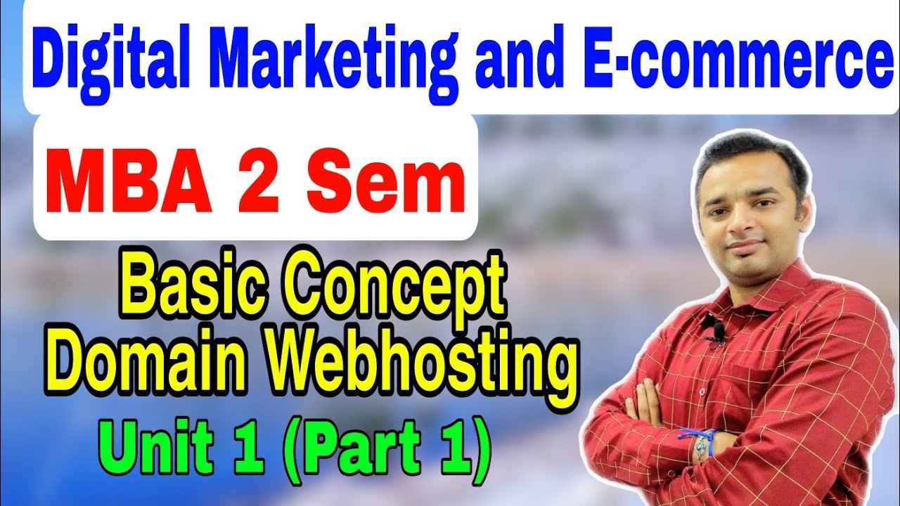 Digital Marketing and E-commerce  | MBA 2 Sem | Domain and Webhosting | Unit 1(Part 1)