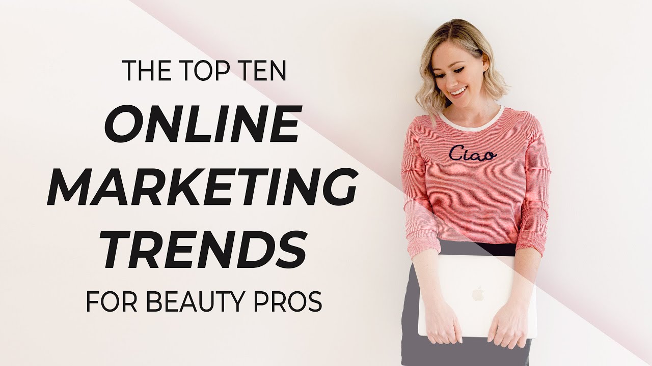Top 10 online marketing trends for hairstylists & estheticians
