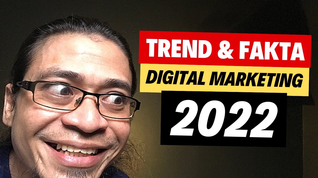 Trend & Fakta Digital Marketing 2022