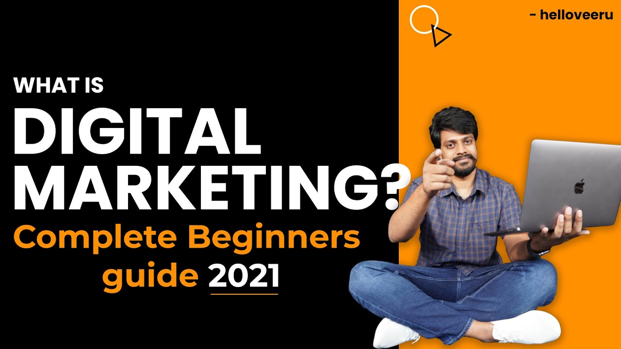 What is Digital Marketing? Complete Beginner's Guide Masterclass | 2021.