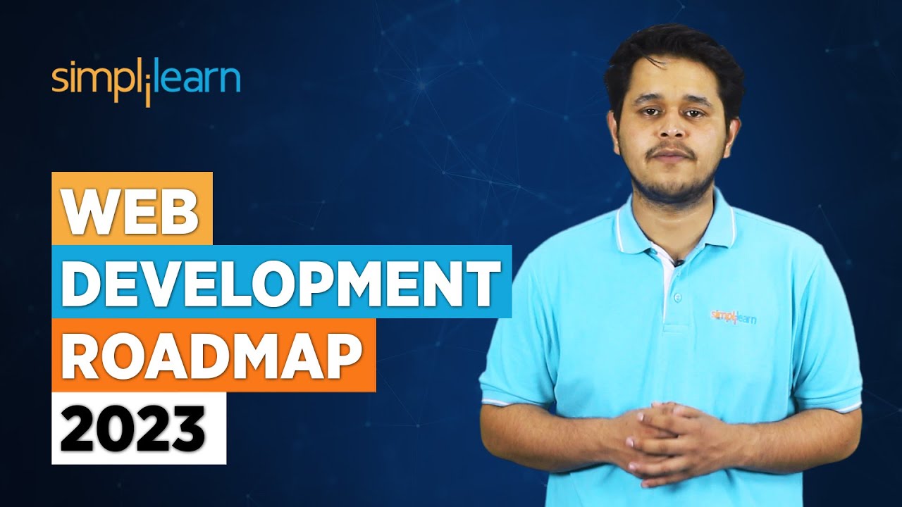 Web Development Roadmap 2023 | How to Start Web Development? | Web Development | Simplilearn
