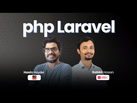 Web Development with PHP & Laravel ।। Hasin Hayder ।। Rabbil Hasan ।। Live Course ।। Ostad App