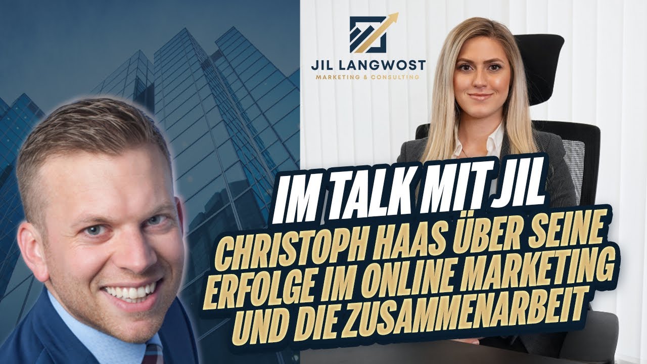 Im Talk mit Jil - Christoph Haas über seine Erfolge im Online Marketing