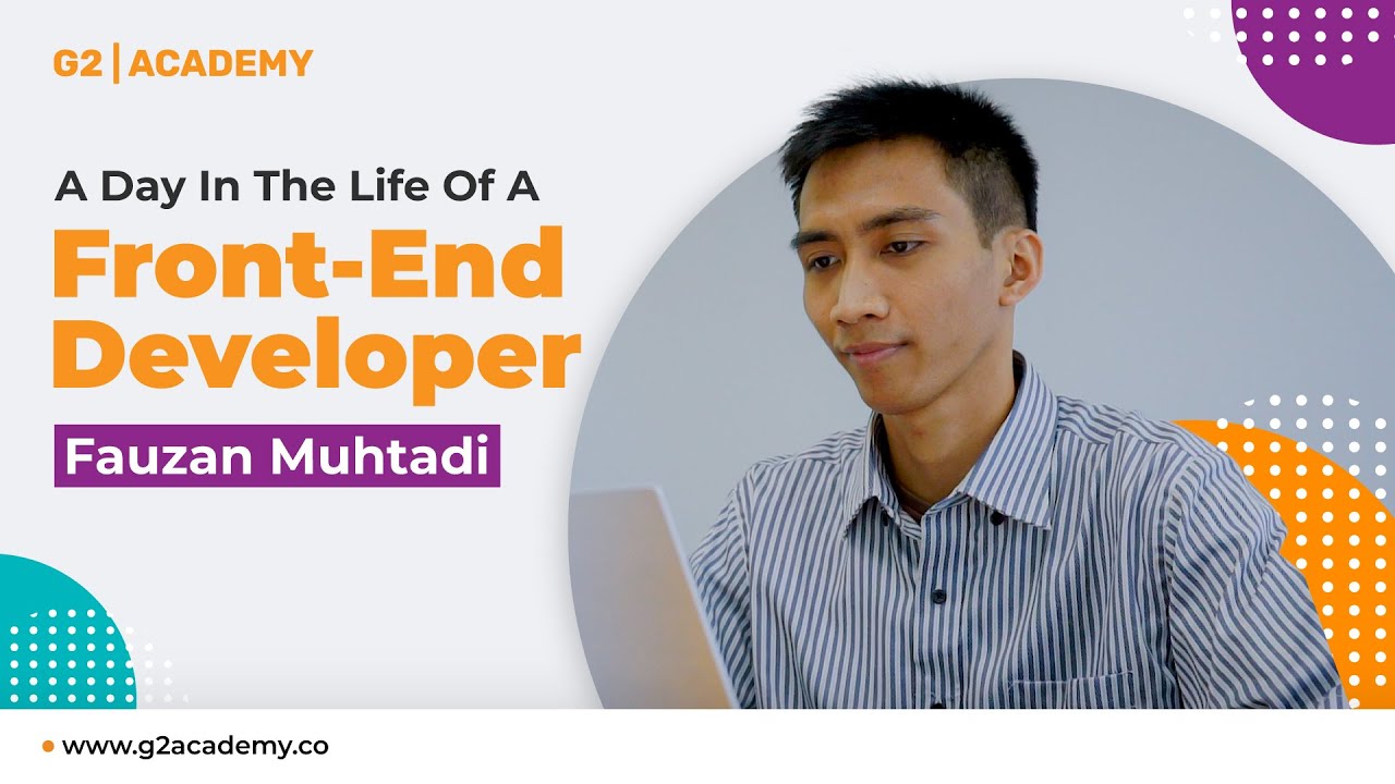 A Day In The Life Of A Front-End Developer - Fauzan Muhtadi