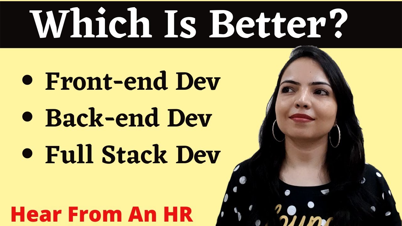 Front end vs back end developer, which is better ?