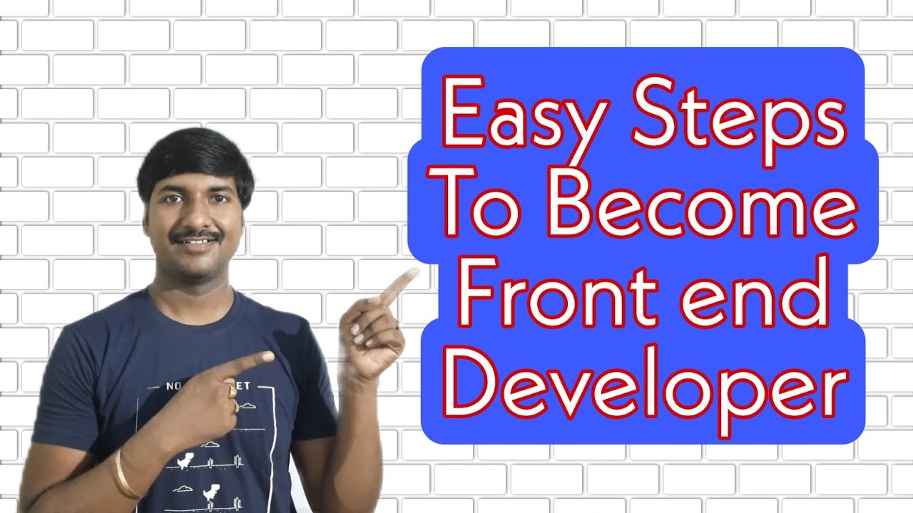 Step by Step Process to Become Front end Developer | How to become a Front end Developer