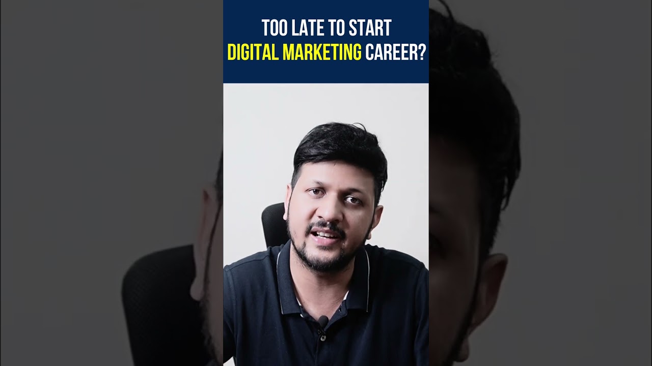 Is It Too Late To Start Digital Marketing Career?