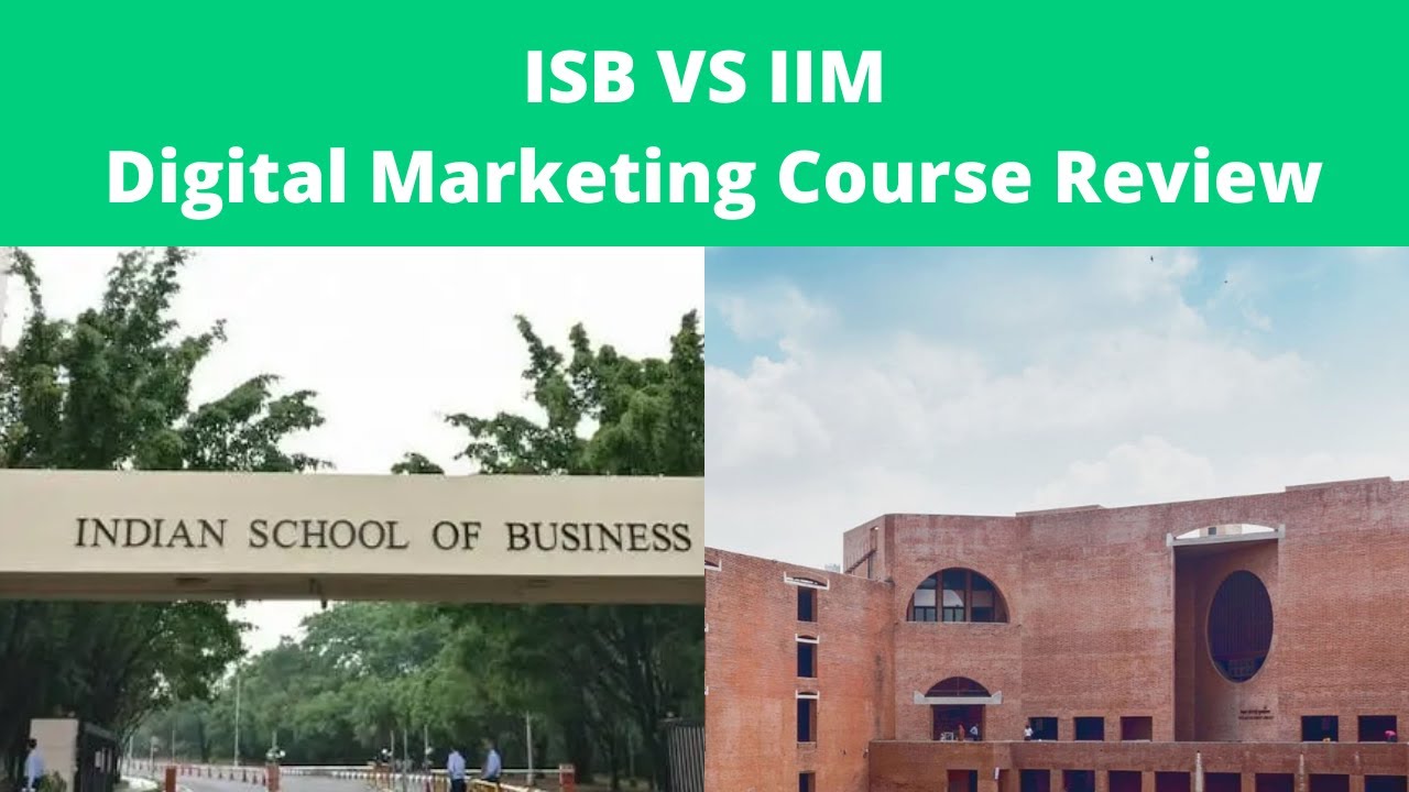 ISB Digital Marketing Course Review | IIM Digital Marketing Course Review | IIM vs ISB