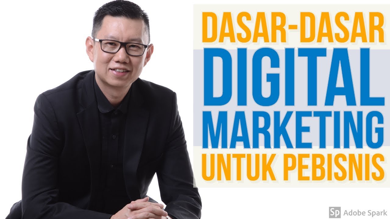 Dasar-Dasar Digital Marketing untuk Pebisnis- Coach Hendra Hilman